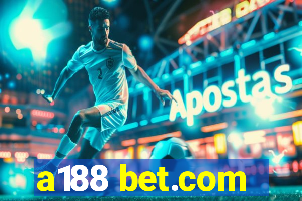 a188 bet.com